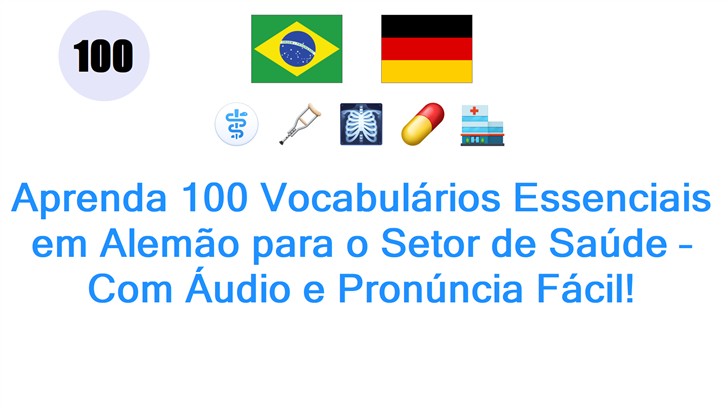 Aprenda 100 Vocabulários Essenciais em Alemão para o Setor de Saúde – Com Áudio e Pronúncia Fácil!